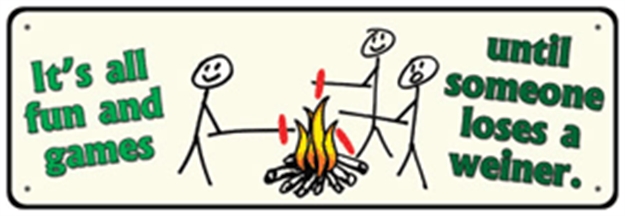 Picture of River's Edge Gifts Edge Sign 10.5"X3.5" "It's All Fun & Games Until..