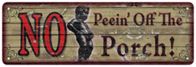 Picture of River's Edge Gifts Edge Sign 10.5"X3.5" "No Peein' Off The Porch"