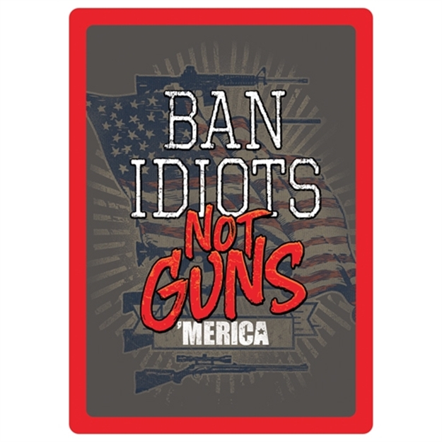 Picture of River's Edge Gifts Edge Sign 12"X17" "Ban Idiots Not Guns" 1460