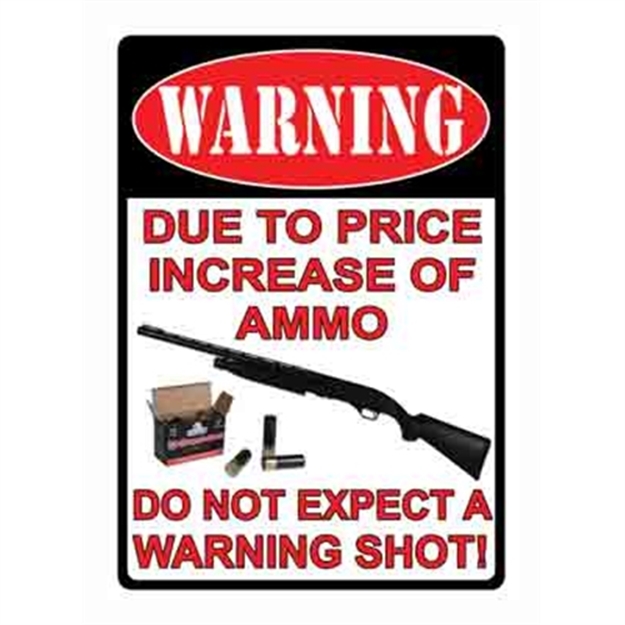 Picture of River's Edge Gifts Tin Sign 12" X 17" - Warning Due TO The Price Increase 1508
