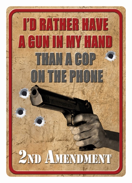 Picture of River's Edge Gifts Edge Tin Sign 12"X17" "I'd Rather Have A Gun" 158/7