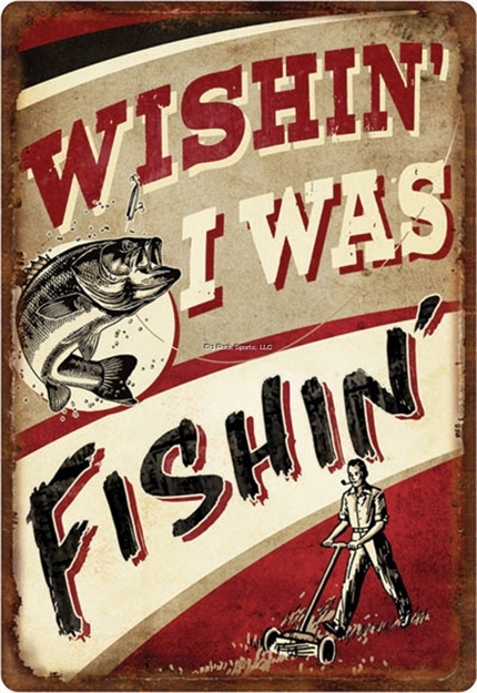 Picture of River's Edge Gifts Tin Sign 11" X 16" - Wisin' I Was Fishin