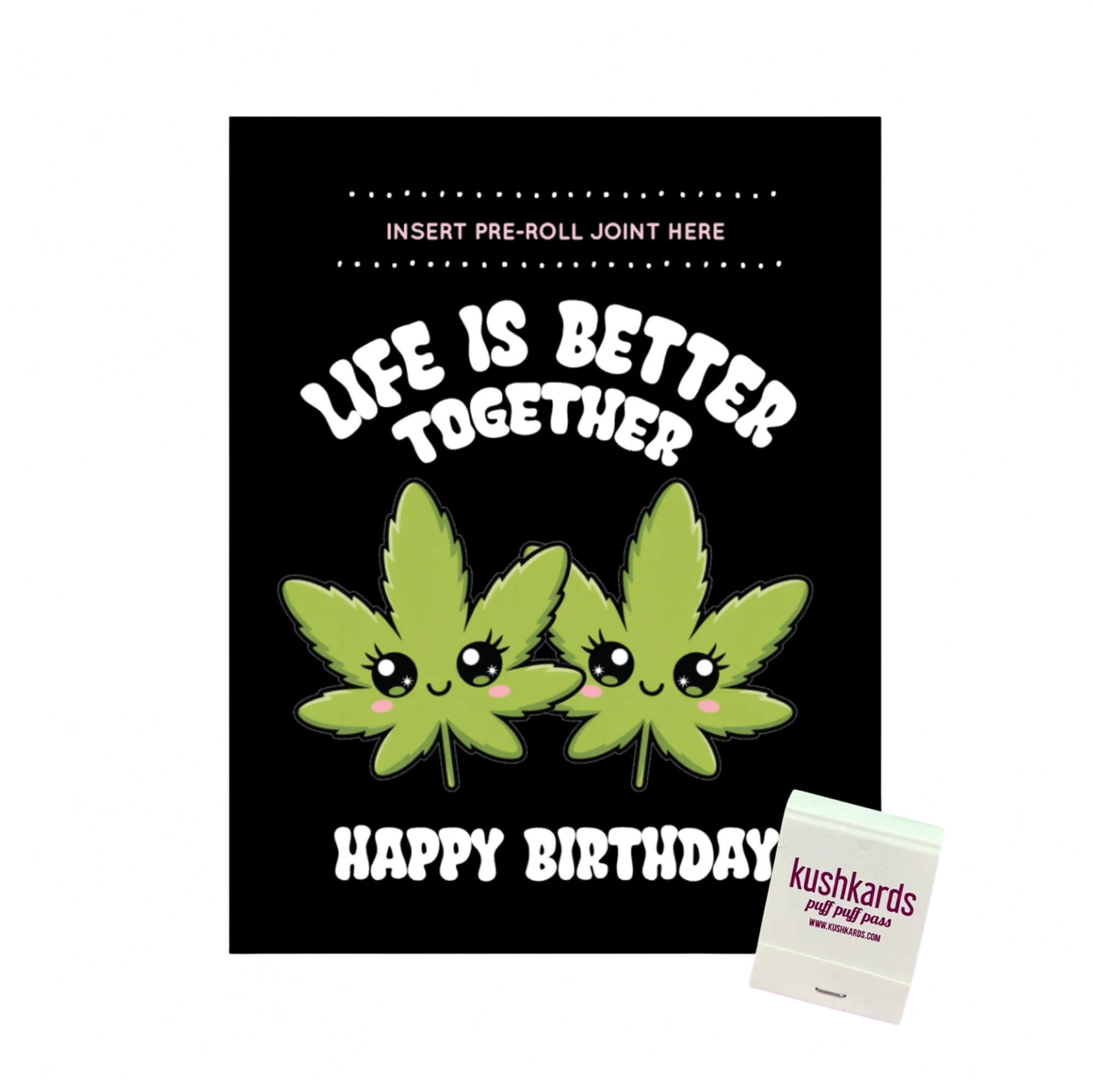 Kush Kards "Life Is Better Together" Birthday Card