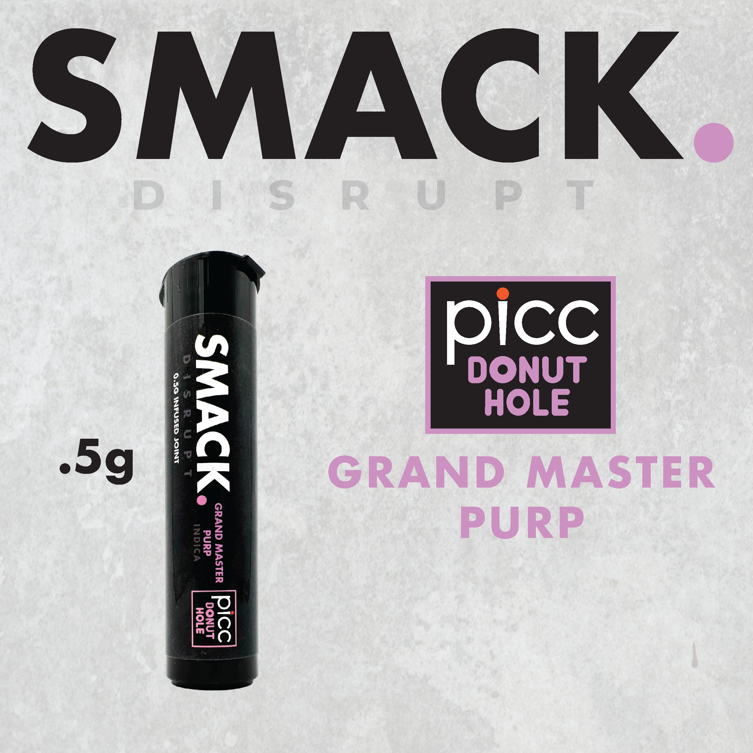 SMACK. | Grand Master Purp - Indica Infused Pre Roll