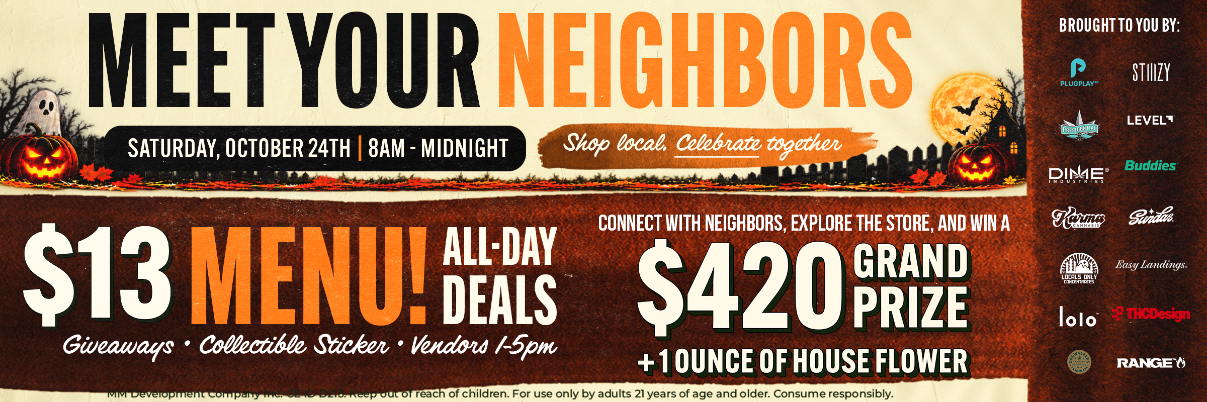 Meet your neighbors 10/24. all day deals, $13 menu. $420 grand prize