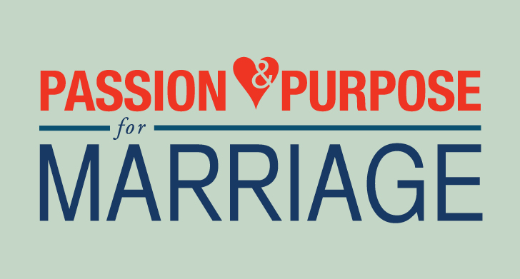 Passion & Purpose for Marriage