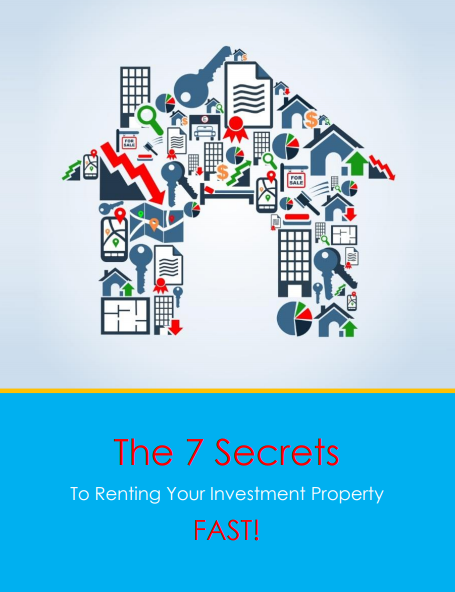 The 7 Secrets To Renting Your Investment Property FAST!