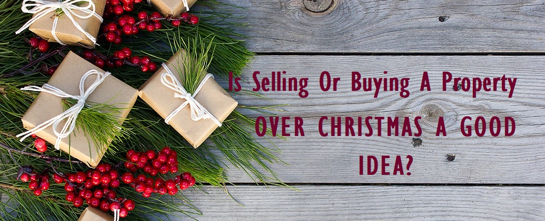 Is Selling Or Buying A Property Over Christmas a Good Idea?