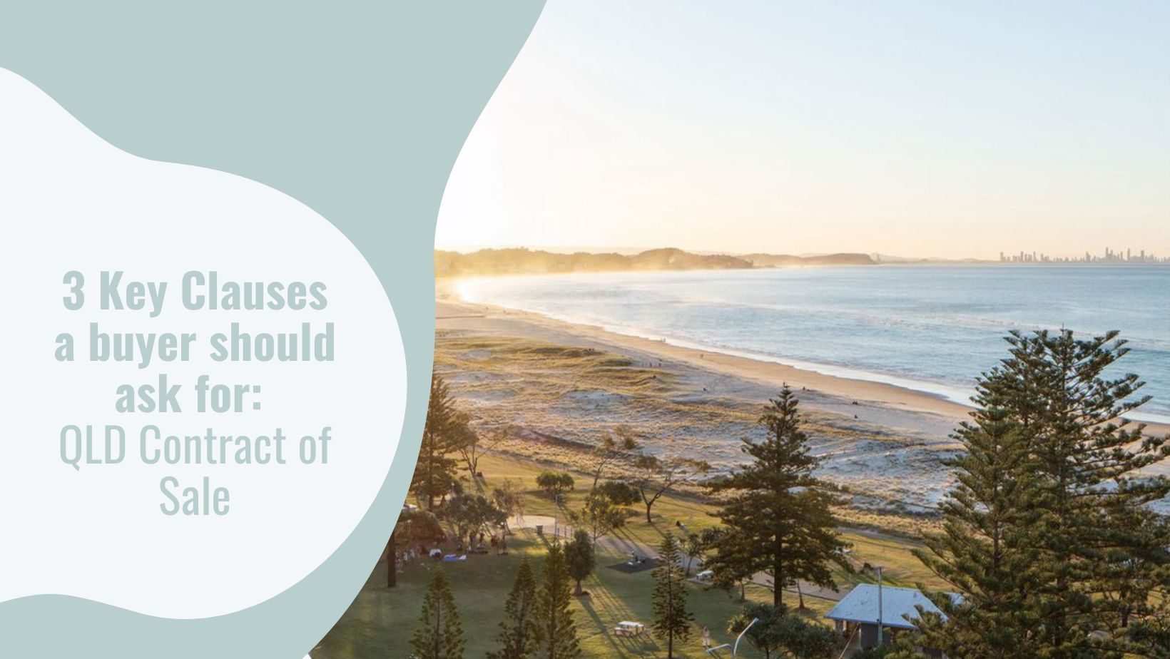 3 Key Clauses Buyers Should Ask for in a Queensland Contract of Sale