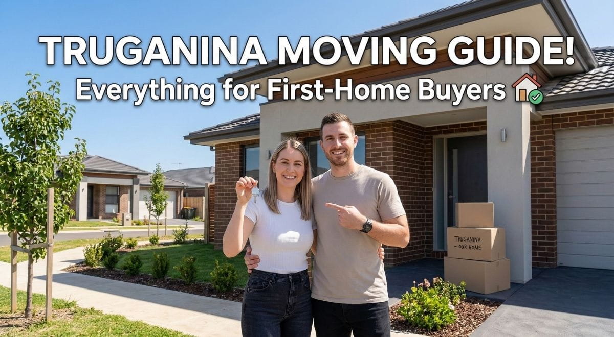 Moving to Truganina: Everything First-Home Buyers Need to Know