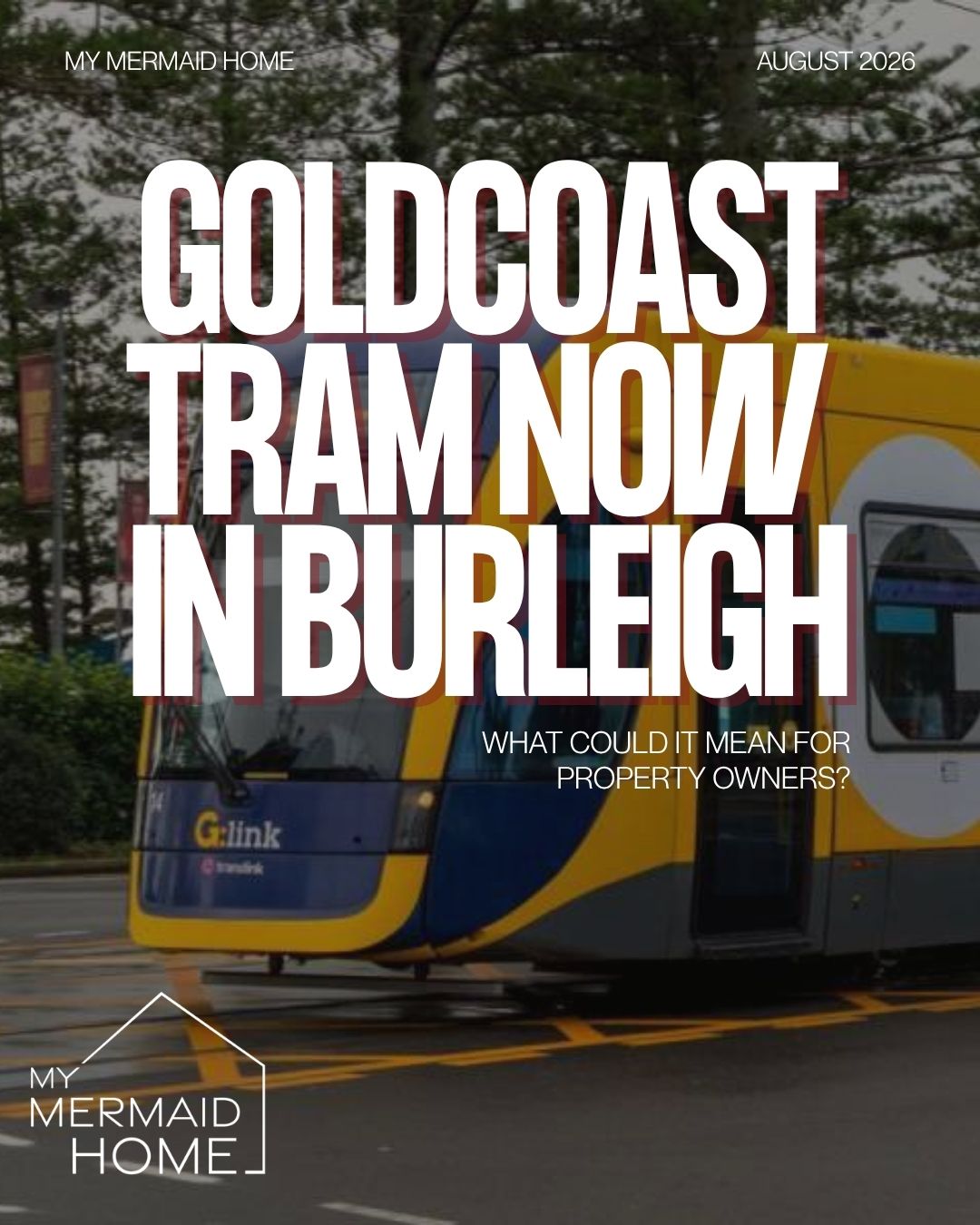 The Gold Coast Tram Has Arrived in Burleigh, What Could It Mean for Property Owners?
