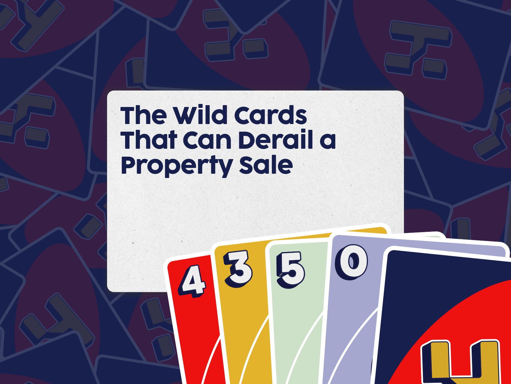 The Wild Cards That Can Derail a Property Sale