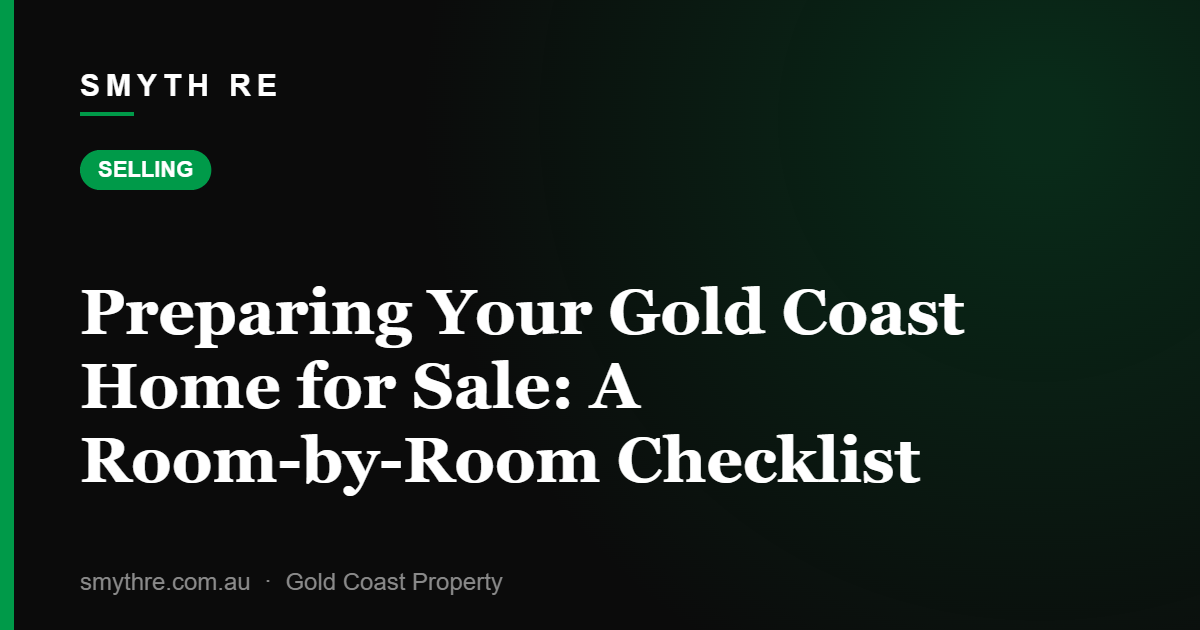 Preparing Your Gold Coast Home for Sale: A Room-by-Room Checklist