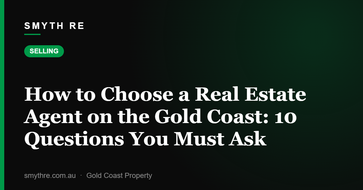 How to Choose a Real Estate Agent on the Gold Coast: 10 Questions You Must Ask