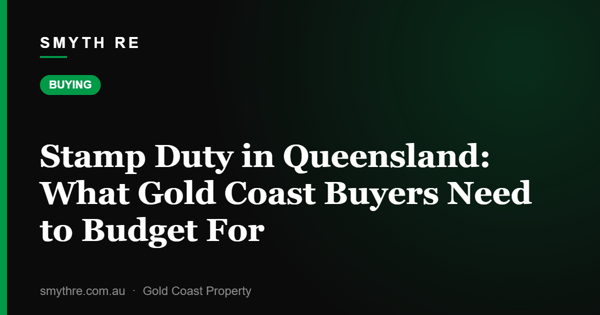 Stamp Duty in Queensland: What Gold Coast Buyers Need to Budget For