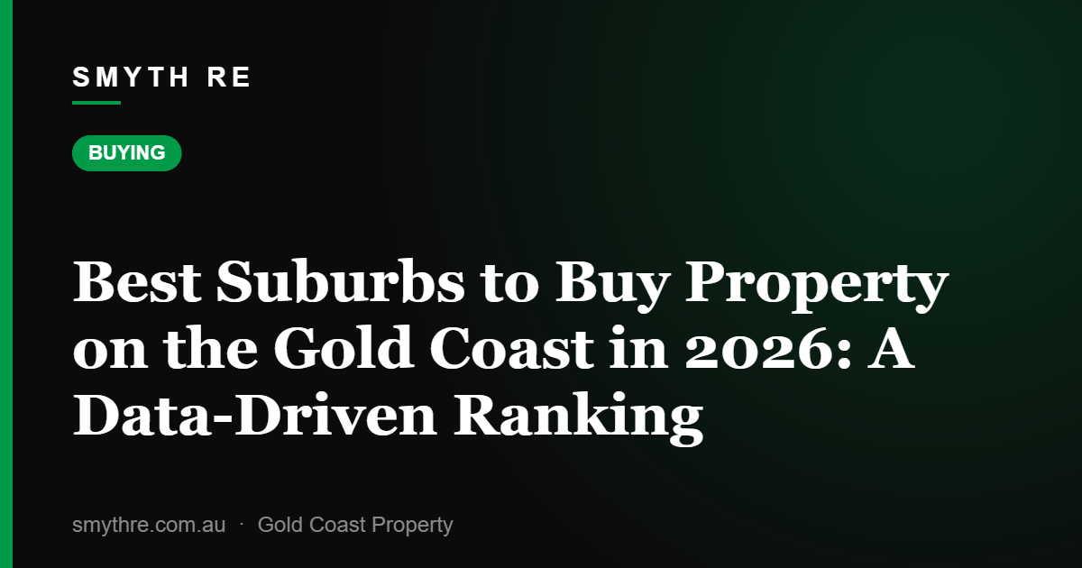Best Suburbs to Buy Property on the Gold Coast in 2026: A Data-Driven Ranking