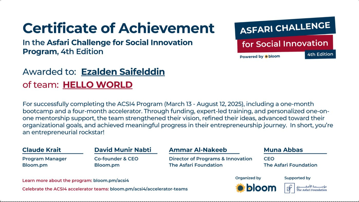 A year ago Hello World was just an idea  today it’s an accelerator graduate.  I built Hello World alone for a year: late nights, many doubts, and small wins that kept me going. Completing the Asfari Challenge (ACSI4) with Bloom.pm and the Asfari Foundation marks a milestone and the start of a new chapter as I form a team to scale our impact in Lebanon & Kuwait.  If you care about tech education or community partnerships, let’s talk.