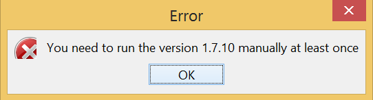 You need to run the version 1.7.10 manually at least once