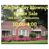 Wednesday BLOW OUT ESTATE SALE!!