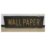 1037	ANTIQUE LARGE HAND PAINTED WALLPAPER  WOOD SIGN WITH APPLIED LETTERS, APPROXIMATELY 24 IN X 73 