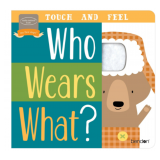Bendon Who Wears What? Touch & Feel Learning Toy Board Book Learning Toy 96084