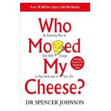Who Moved My Cheese? : An Amazing Way to Deal With Change in Your Work and in Your Life Paperback – 