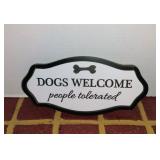 Dogs Welcome People Tolerated Sign
