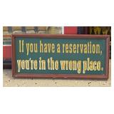 LG5206 If you have a reservation you re in the wrong Plate Bar Sign 