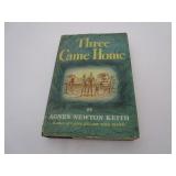 Three Came Home - Agnes Newton Keith 