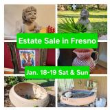 Jan. 18 & 19 - A Great ESTATE SALE in NW Fresno. Saturday & Sunday 11am