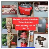 Jan. 25 - Tool & Collectible Auction in Madera. 279 Lots. Ends Sunday 9a to 2p. Pick up Sun. Mon. Tu