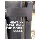 DOOR HEAT SEALS. A SIGN OF QUALITY. KEEPS THE HEAT INSIDE!