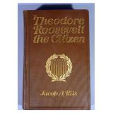 Theodore Roosevelt The Citizen By Jacob A. Riis, 1904, 1st Ed., illustrated, Decorated Covers