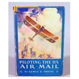 Piloting The U.S. Air-Mail By Lewis E. Theiss, 1927, Early Printing, Illustrated, Hardcover In DJ