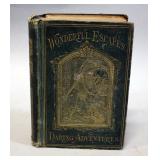 Wonderful Escapes And Daring Adventures, 1873, Illustrated, Decorated Cover