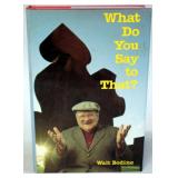 What Do You Say To That? By Walt Bodine, Signed, 1988, 1st Edition, Illustrated