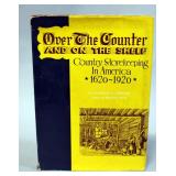 Over The Counter And On The Shelf: Country Storekeeping, Signed By Author, Illustrated