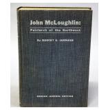 John McLoughlin By Robert C Johnson, Signed, Illustrated Oregon History, 1935