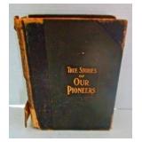 "True Stories of Our Pioneers"