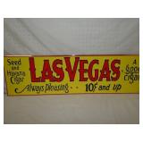 40X12 EMB. LASVEGAS "A GOOD CIGAR" SIGN