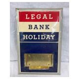 Legal Bank Holiday Sign with Metal Frame, 9 x 13 Inches