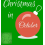 CHRISTMAS IN OCTOBER 