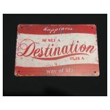 Happiness is not a Destination it is a way of Life Tin Sign