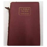 4 Rare Vintage & Antique Must Have Books-A World To Win by= Upton Sinclair Voyages & TravelsAncient & Modern  Our Mutual Friend by Charles Dickens 1960 The Return of The Native by Thomas Hardy 1980