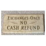 "Exchanges Only No Cash Refund" Stone Plaque
