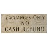 "Exchanges Only No Cash Refund" Stone Plaque