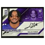 Dallas Turner On Card Auto RC 2024 Donruss Elite Pen Pals #PAL-DTU Rookie Minnesota Viking Football Card