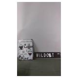 Two Decorative Signs: Coffee & Wine and Wildcat Drive