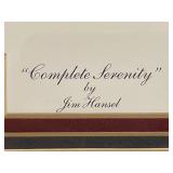 Complete Serenity by Jim Hansel Signed and Numbered Framed Art