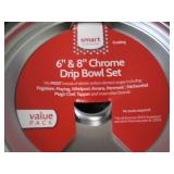 2- 6&8 inch Chrome Drip Bowl Sets...